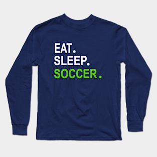 Eat Sleep Soccer Long Sleeve T-Shirt